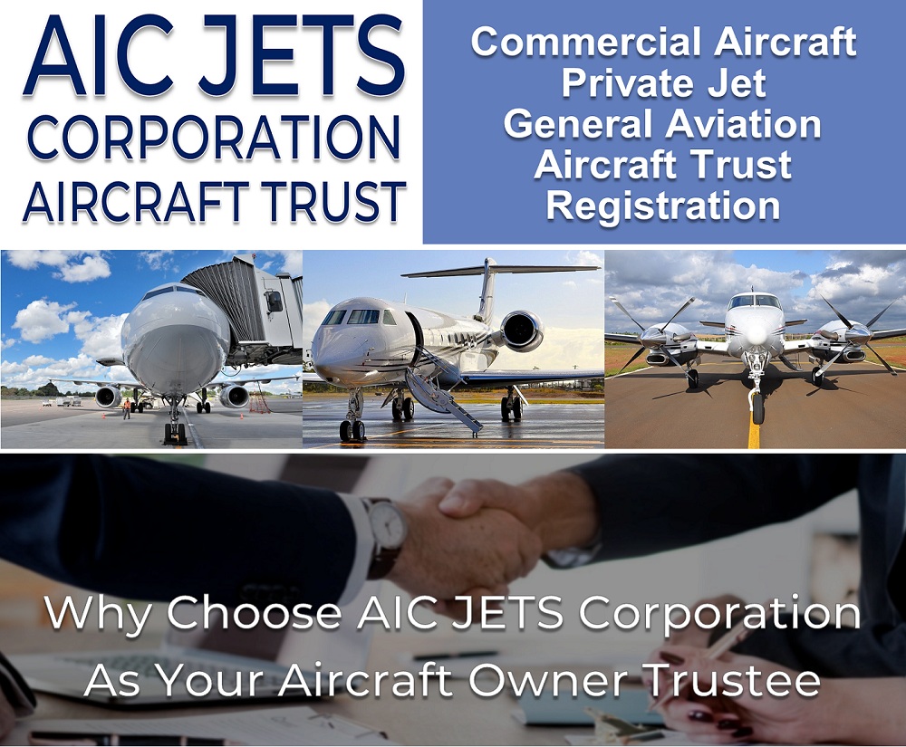 AIC JETS Corp. Aircraft Trust | FAA Aircraft Owner Trust | Aircraft Owner Trustee Services | FAA Aircraft Trust Registration | Aircraft Registration In The US For-Non US Citizen | Register Aircraft In A Trust | Aircraft Trusts | Aircraft Owner Trustee | AIC JETS Corporation Aircraft Trust Services